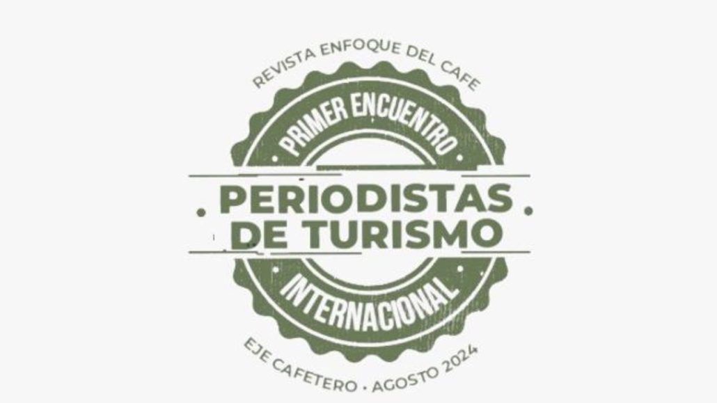 primer encuentro internacional de periodistas de turismo Eje Cafetero Colombia 2024 Pereira Armenia Manizales Risaralda Caldas Quindío Salento Filandia Salamia Parque Nacional de Los Nevados